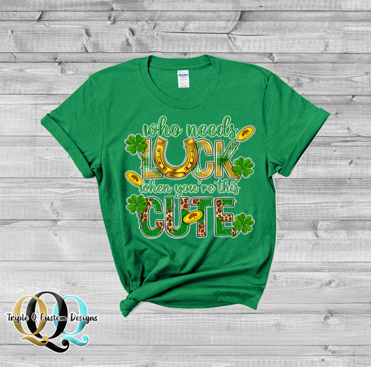 Who Needs Luck When Your This Cute