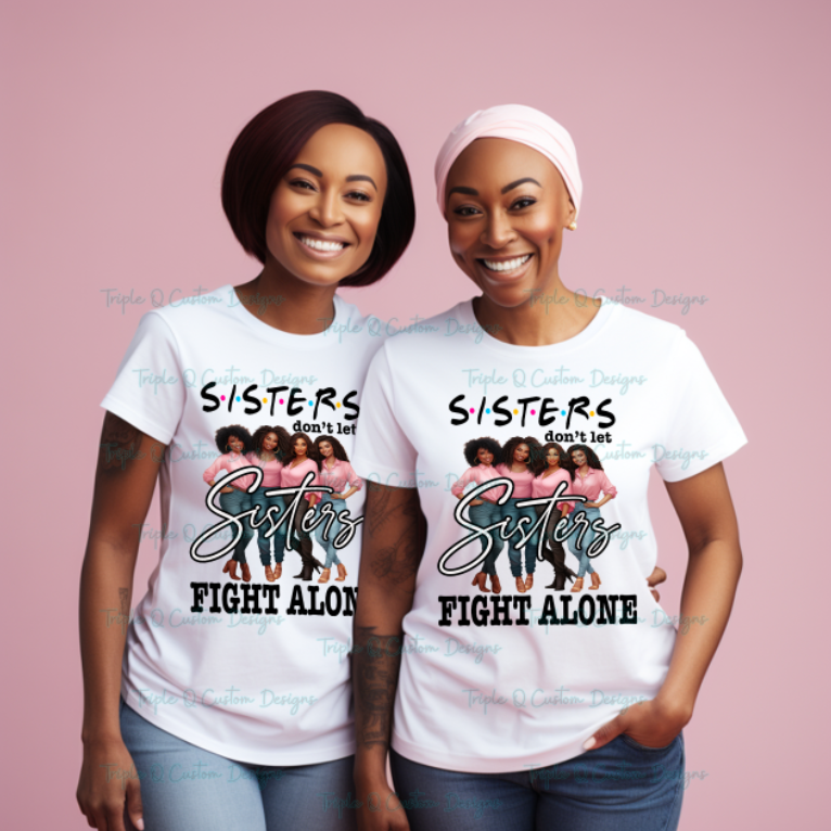 Sisters Don't Let Sisters Fight Alone