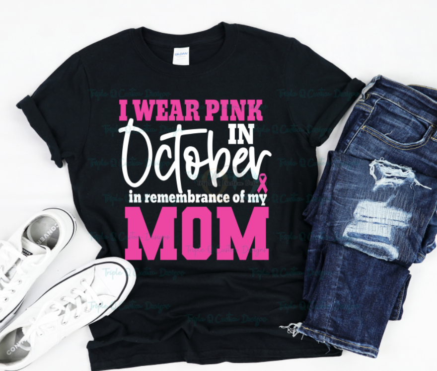 I Wear Pink In October In Celebration Of My Mom