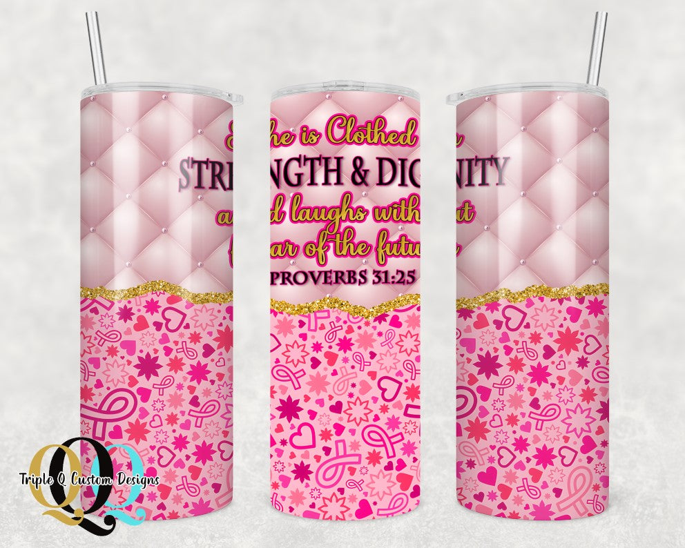 She Is Clothed In Strength and Dignity Tumbler / Sublimation Print / 20oz Tumbler