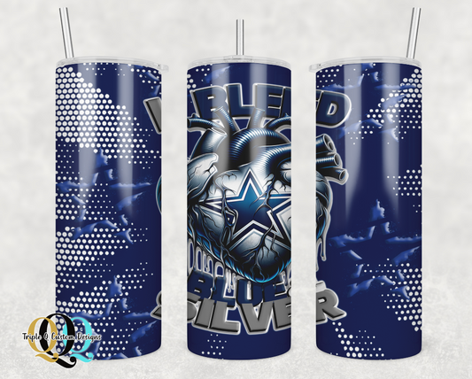 I Bleed Blue & Silver Tumbler - Cowboys