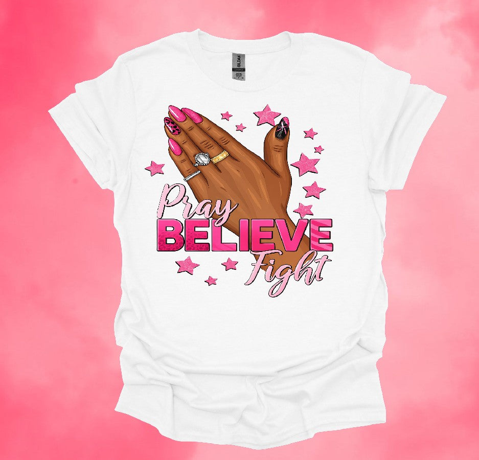 Pray, Believe, Fight Shirt