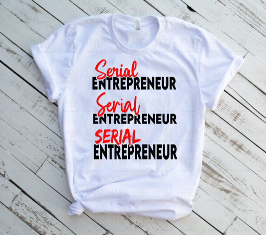 Serial Entrepreneur Shirt