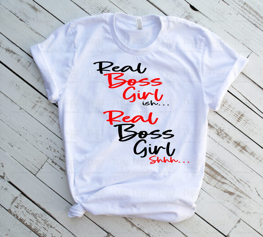 Real Boss Girl Ish... Shirt