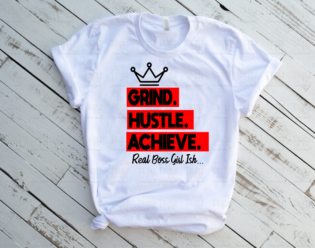 Grind. Hustle. Achieve. Shirt