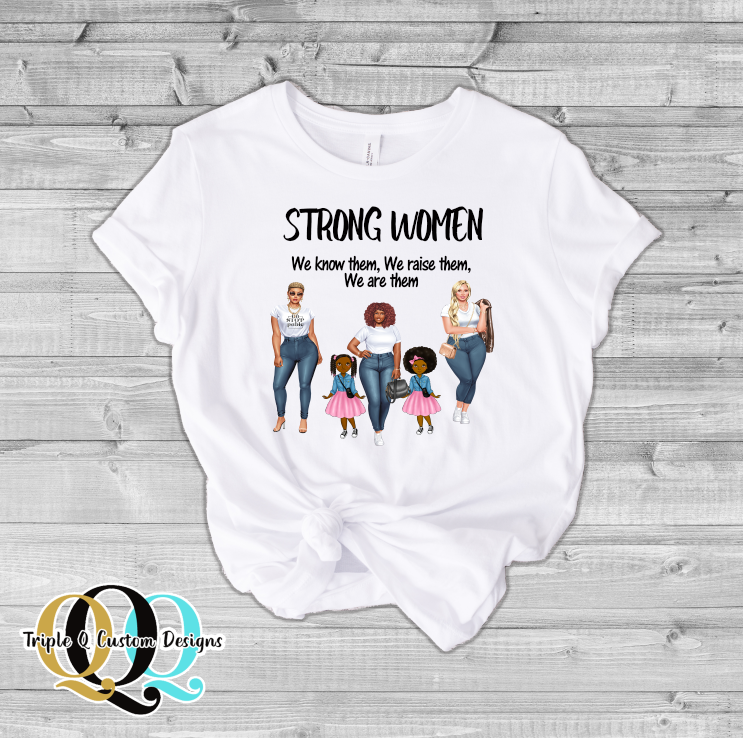 Strong Women: We Know Them, We Raise Them, We are Them